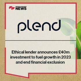 Ethical lender Plend announces £40m investment to fuel growth in 2023 and end financial exclusion